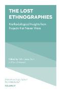 The Lost Ethnographies: Methodological Insights from Projects That Never Were