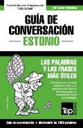 Gu?a de Conversaci?n Espa?ol-Estonio y diccionario conciso de 1500 palabras