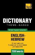 Theme-based dictionary British English-Hebrew - 7000 words