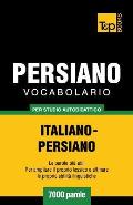 Vocabolario Italiano-Persiano per studio autodidattico - 7000 parole