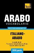 Vocabolario Italiano-Arabo per studio autodidattico - 3000 parole