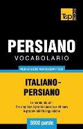 Vocabolario Italiano-Persiano per studio autodidattico - 3000 parole