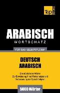 Wortschatz Deutsch-Arabisch f?r das Selbststudium - 5000 W?rter