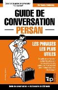 Guide de conversation Fran?ais-Persan et mini dictionnaire de 250 mots