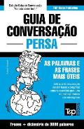 Guia de Conversa??o Portugu?s-Persa e vocabul?rio tem?tico 3000 palavras