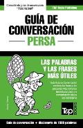 Gu?a de Conversaci?n Espa?ol-Persa y diccionario conciso de 1500 palabras