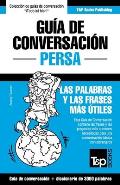 Gu?a de Conversaci?n Espa?ol-Persa y vocabulario tem?tico de 3000 palabras