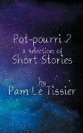 Pot-Pourri 2: A Selection of Short Stories