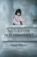 Neither Use Nor Ornament