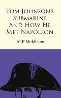 Tom Johnson's Submarine and How He Met Napoleon