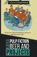 Kafka, Pulp Fiction, Beer and Projects