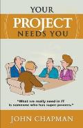 Your Project Needs You