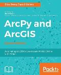 ArcPy and ArcGIS: Automating ArcGIS for Desktop and ArcGIS Online with Python
