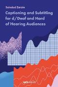 Captioning & Subtitling for D Deaf & Hard of Hearing Audiences