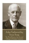 John Galsworthy - Swan Song: The Third Book of the Second Trilogy (A Modern Comedy)