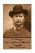 The Poetry of Algernon Charles Swinburne - Volume IV: Songs of Two Nations
