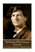 Bliss Carman - The Poetry of Bliss Carman - Volume I: Low Tide on Grand Pr? - A Book of Lyrics