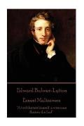 Edward Bulwer-Lytton - Ernest Maltravers: A fool flatters himself, a wise man flatters the fool