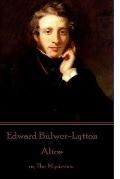 Edward Bulwer-Lytton - Alice: or, The Mysteries