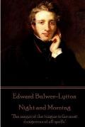 Edward Bulwer-Lytton - Night and Morning: The magic of the tongue is the most dangerous of all spells