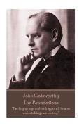 John Galsworthy - The Foundations: The beginnings and endings of all human undertakings are untidy.