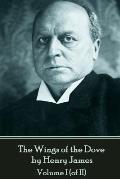 The Wings of the Dove by Henry James - Volume I (of II)