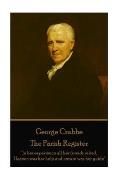 George Crabbe - The Parish Register: In Her Experience All Her Friends Relied, Heaven Was Her Help and Nature Was Her Guide