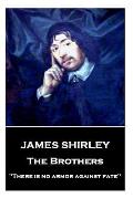 James Shirley - The Brothers: There is no armor against fate
