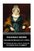 Hannah More - Celebs In Search of a Wife: A Christian will find it cheaper to pardon than to resent