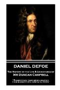 Daniel Defoe - The History of the Life & Adventures of Mr Duncan Campbell: Redemption from sin is greater then redemption from affliction