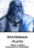 Plato - Statesman: Man - a being in search of meaning