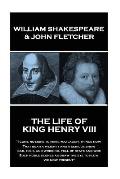 William Shakespeare & John Fletcher - The Life of King Henry the Eighth: I come no more to make you laugh: things now, That bear a weighty and a seri