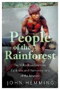 People of the Rainforest The Villas Boas Brothers Explorers & Humanitarians of the Amazon