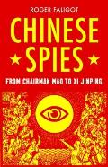 Chinese Spies: From Chairman Mao to XI Jinping