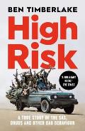 High Risk A True Story of the Sas Drugs & Other Bad Behaviour