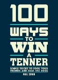100 Ways to Win a Tenner Simple Tricks to Fool Your Friends & Beat the Odds