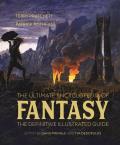 Ultimate Encyclopedia of Fantasy The Definitive Illustrated Guide