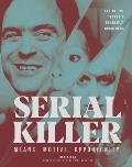 Serial Killer 100 of the Worlds Deadliest Murderers