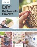 DIY Sustainable Projects Fifteen step by step projects for eco friendly living