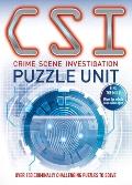 Csi Puzzle Unit: Over 100 Criminally Challenging Puzzles to Solve