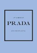 Little Book of Prada The Story of the Iconic Fashion House