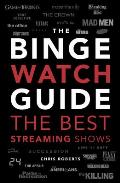 Ultimate Bingewatching Guide The best television & streaming shows reviewed