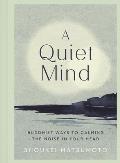 Quiet Mind Buddhist ways to calm the noise in your head