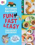 Annabel Karmels Fun Fast & Easy Childrens Cookbook
