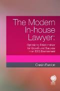 The Modern In-House Lawyer: Optimising Relationships for Growth and Success in an Esg Environment