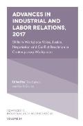 Advances in Industrial and Labor Relations, 2017: Shifts in Workplace Voice, Justice, Negotiation and Conflict Resolution in Contemporary Workplaces