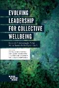 Evolving Leadership for Collective Wellbeing: Lessons for Implementing the United Nations Sustainable Development Goals