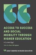 Access to Success and Social Mobility Through Higher Education: A Curate's Egg?