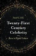 Twenty-First Century Celebrity: Fame in Digital Culture