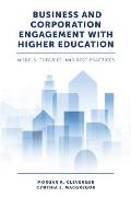 Business and Corporation Engagement with Higher Education: Models, Theories and Best Practices